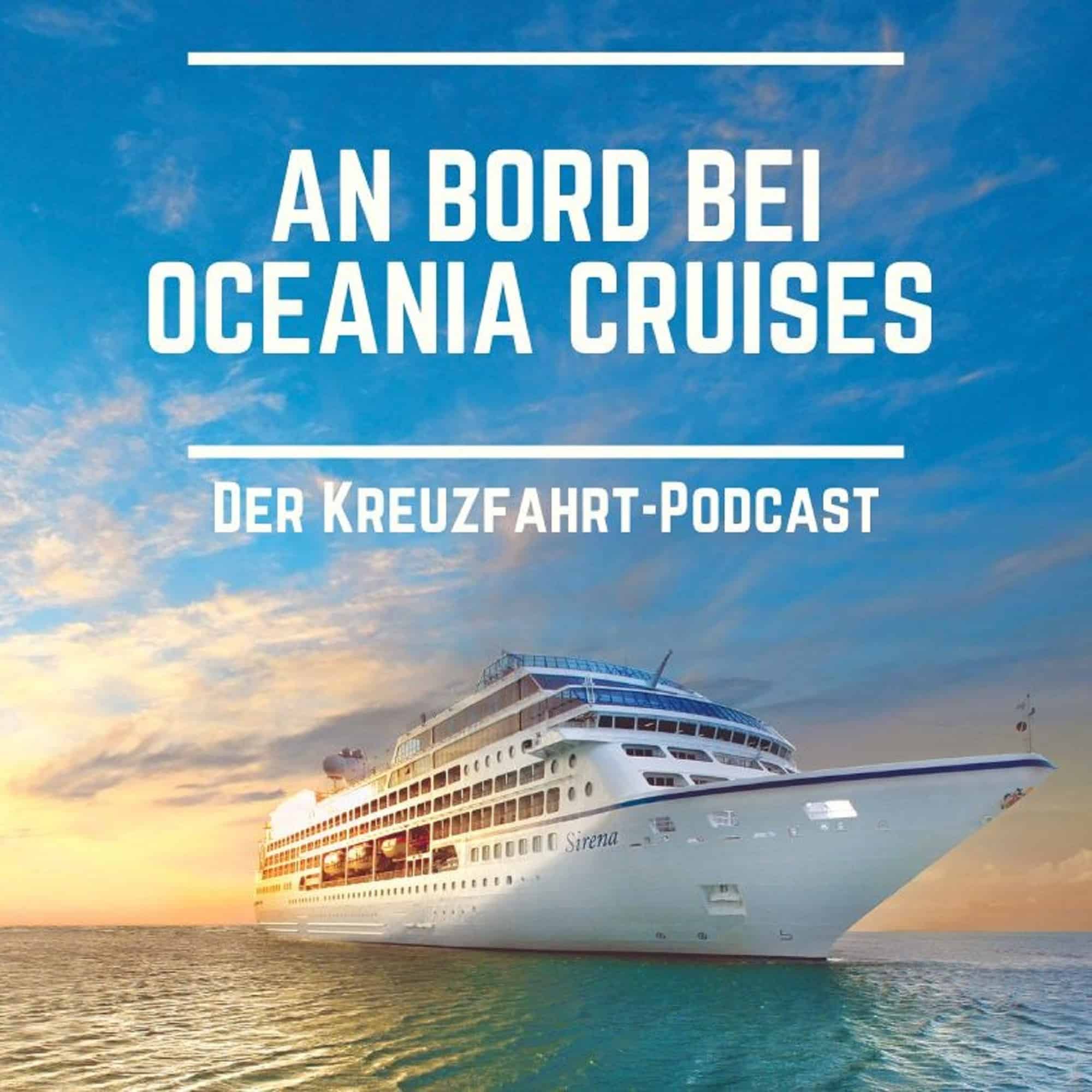 Oceania Cruises der Kreuzfahrt Podcast zum Reisen aufs Meer